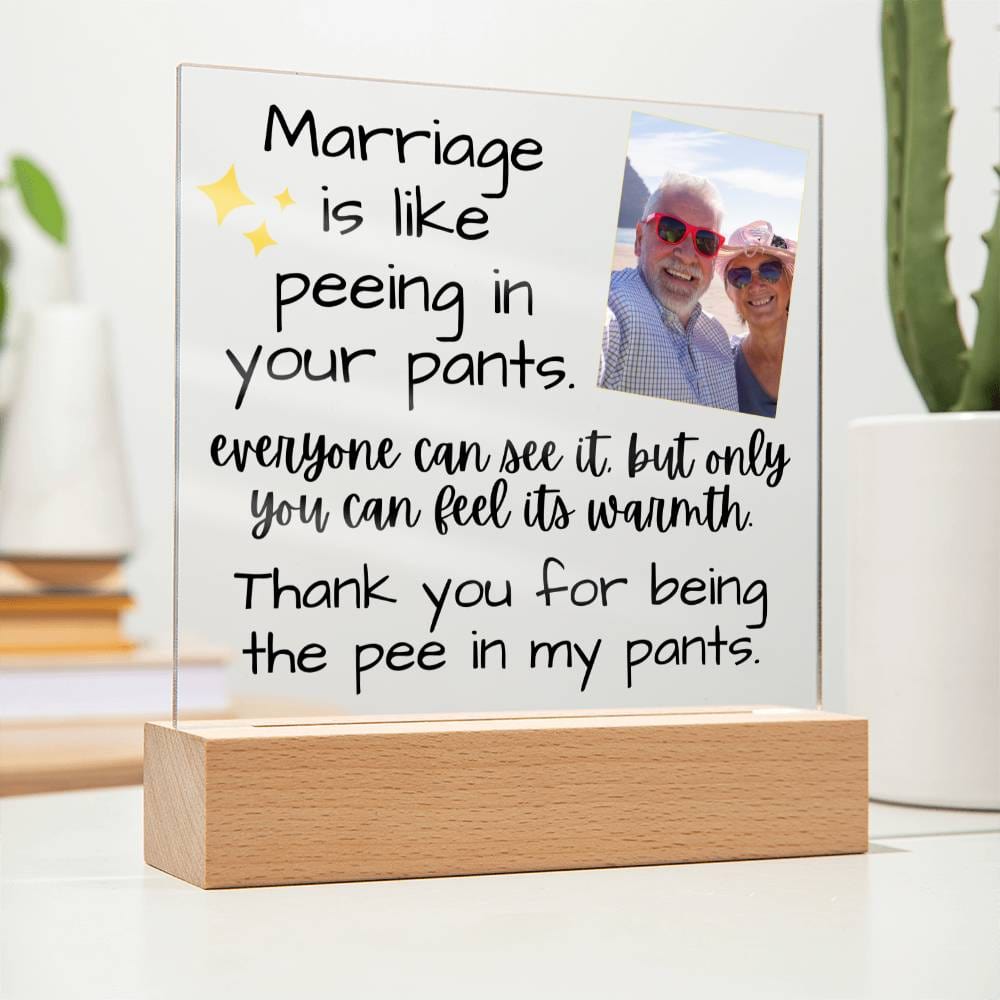 Jewelry Marriage Is Like Peeing In Your Pants - Custom Acrylic w/ LED Light Wood Stand - AC36