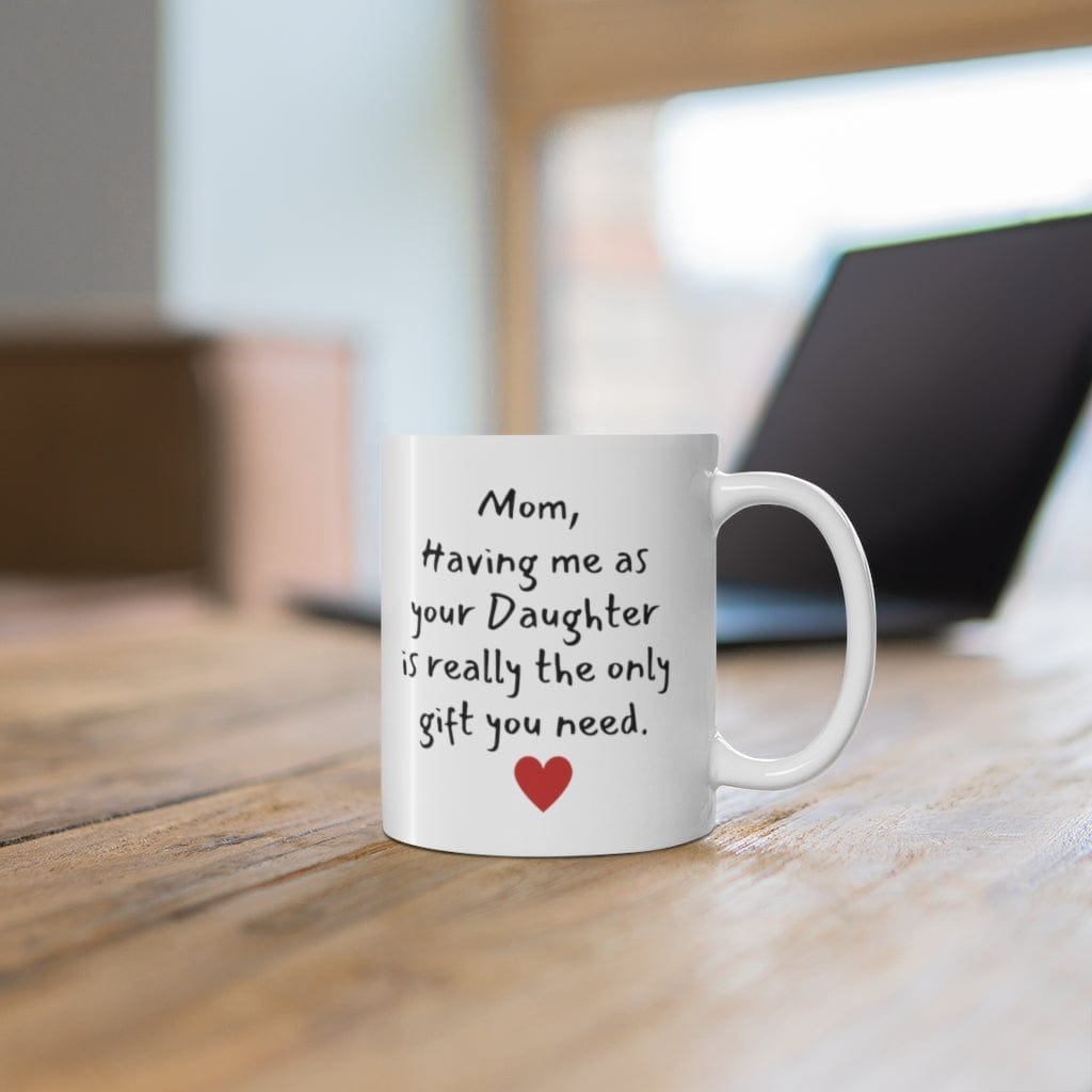 Mug Mom - Daughter - Ceramic Mug 11oz - PRN03