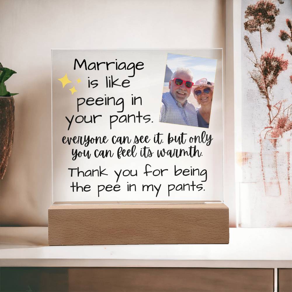 Jewelry Marriage Is Like Peeing In Your Pants - Custom Acrylic w/ LED Light Wood Stand - AC36