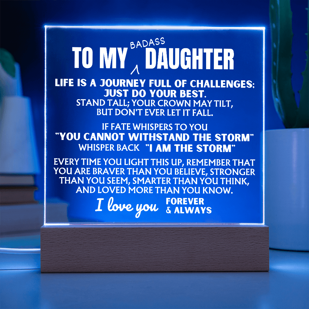 Jewelry To My Bad*ss Daughter - "I Am The Storm" - Acrylic Lamp - AC41