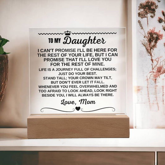 Jewelry To My Daughter - Love Mom "I Will Always Be There" Acrylic Plaque - AC13