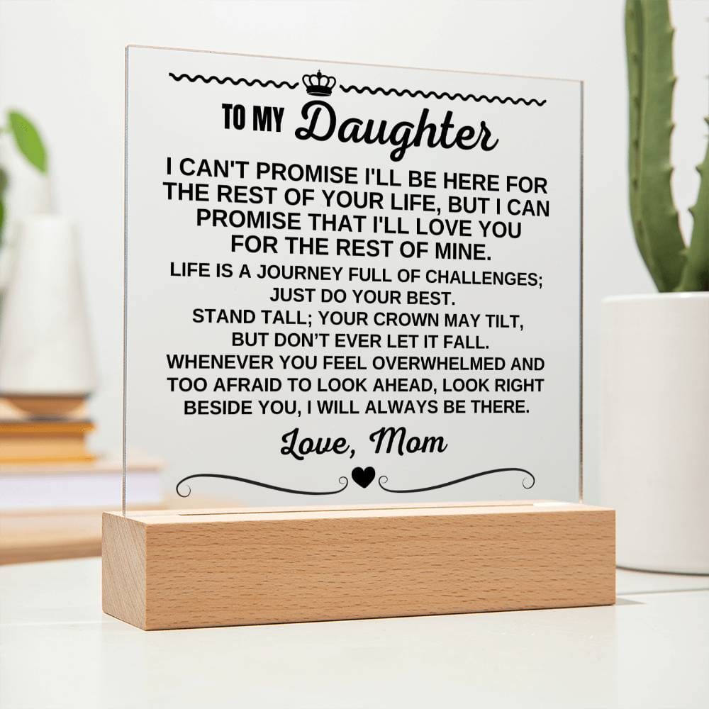 Jewelry To My Daughter - Love Mom "I Will Always Be There" Acrylic Plaque - AC13