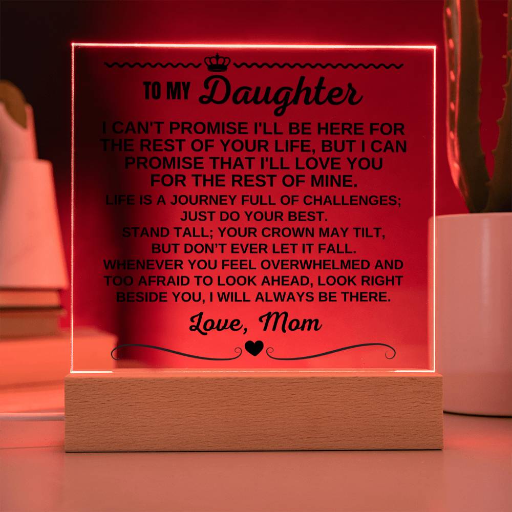 Jewelry To My Daughter - Love Mom "I Will Always Be There" Acrylic Plaque - AC13