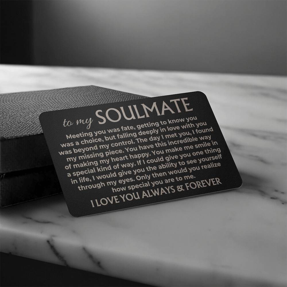 Jewelry To My Soulmate - Engraved Metal Wallet Card - MWC02