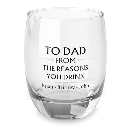 Mug To Dad From The Reasons You Drink - Whiskey Glass - WG01