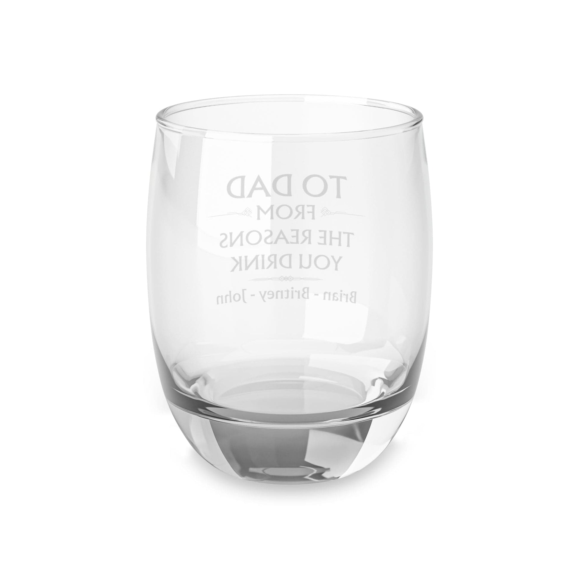 Mug To Dad From The Reasons You Drink - Whiskey Glass - WG01