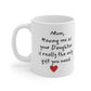 Mug Mom - Daughter - Ceramic Mug 11oz - PRN03