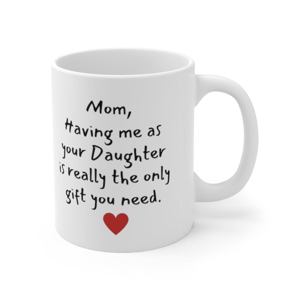 Mug Mom - Daughter - Ceramic Mug 11oz - PRN03